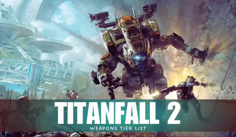 Titanfall 2 Weapons Tier List - Best Weapons